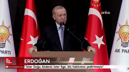 Cumhurbaşkanı Erdoğan: İster Doğu Akdeniz ister Ege, biz hakkımızı yedirtmeyiz
