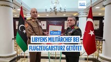 Libyens Militärchef bei Flugzeugabsturz in der Türkei getötet