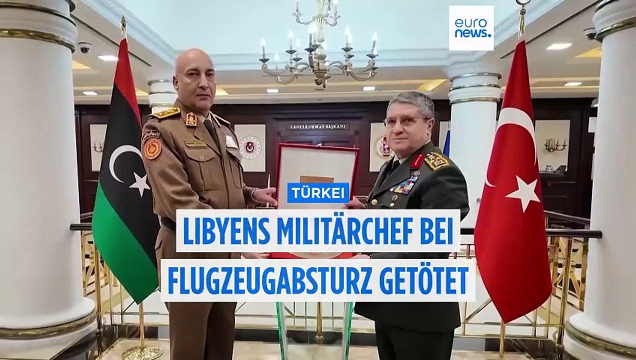 Libyens Militärchef bei Flugzeugabsturz in der Türkei getötet