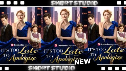 [TOP MOVIE] It’s Too Late to Apologize #dramabox #Shortstudio
