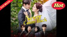 Never Come Back - Full Episodes