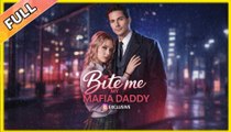 My Mafia Daddy Bite Me - FULL EP ✅Dailymotion