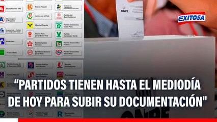 Fernando Tuesta: "Si un partido estaba subiendo su documentación, tiene hasta el mediodía de hoy para concluir"