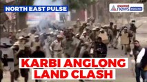 North East Pulse: Karbi Anglong Clash Over Land Encroachment in Assam