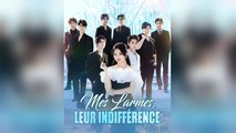 Mes Larmes, Leur Indifférence ( Doublé )#Épisodes Complet
