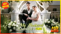 My Husband Is Actually a CEO | Full Movie HD - Best Drama ShortFilms Hot Romance Love