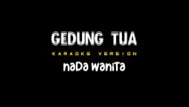 GEDUNG TUA - Karaoke Dangdut Nada Wanita [ ELVY SUKAESIH ]