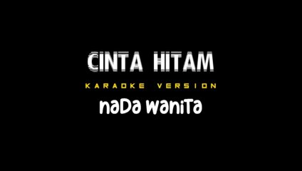 CINTA HITAM - Karaoke Dangdut Nada Wanita [ MEGGY Z ]