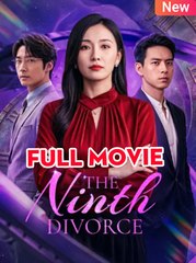 The Ninth Divorce #fullmovie #englishsub