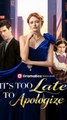 It's Too Late To Apologize Full Episode