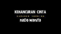 KEHANCURAN CINTA - Karaoke Dangdut Nada Wanita [ RANA RANI ]