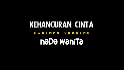 KEHANCURAN CINTA - Karaoke Dangdut Nada Wanita [ RANA RANI ]