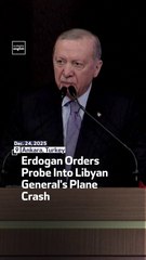 Erdogan Orders Probe Into Libyan General's Plane Crash