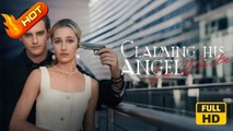 Claiming His Angel in White | Full Movie HD - SweetRomance Love Drama ShortFilms CEO