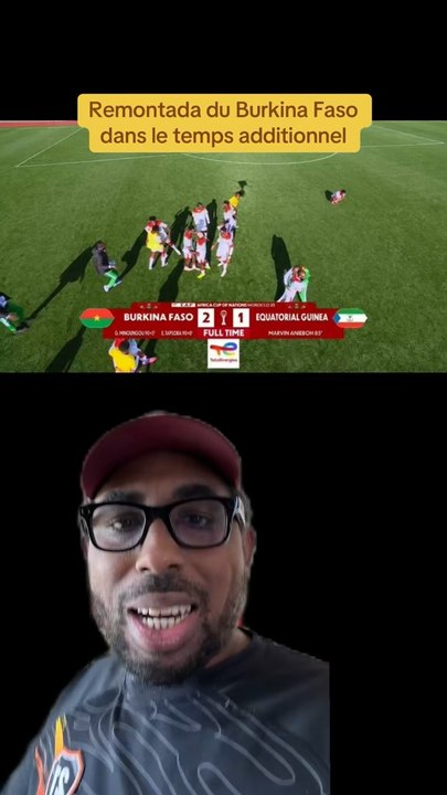 La remontada du Burkina Faso face à la Guinée Équatoriale dans le temps additionnel