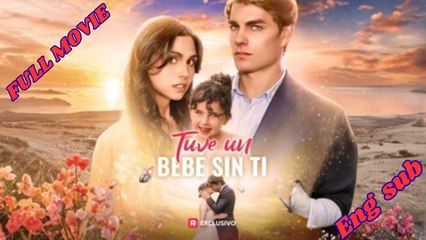 Tuve un bebé sin ti Película (doblado) Completo en Español