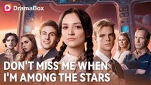 Dont Miss Me When Im Among The Stars Full Movie _ Dramabox