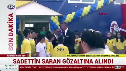 Sadettin Saran gözaltına alındı