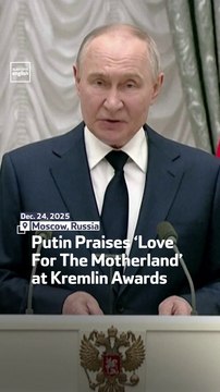 Putin Praises ‘Love For The Motherland’ at Kremlin Awards