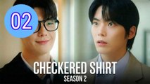 Checkered Shirt  Season 2 Episode 2 Engsub