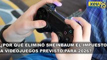 ¿Por qué eliminó Sheinbaum el impuesto a videojuegos previsto para 2026?