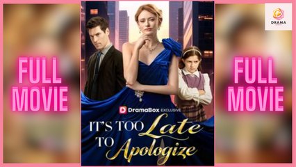 New It’S Too Late To Apologize Drama Hub
