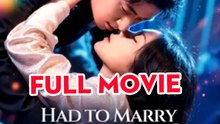 Had to Marry Meant to Love - Full English Sub
