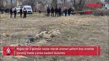 Cesedi yanmış halde bulundu! 2 gündür her yerde aranıyordu