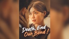 Death, End Our Bond!