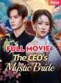 The CEO's Mystic Bride - Full English Sub