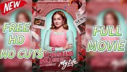 Ex-Husband Roll Out Of My Life - Full Movie