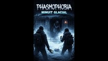 Minuit Glacial - Version Phasmophobia 2025