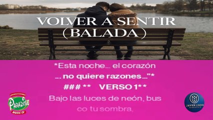 VOLVER A SENTIR (BALADA) AUTOR JAVIER LINDO M.