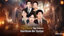 Reclaim My Future, Overthrow Her System - Full Episodes