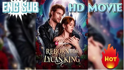 🔥☯️ [Soon] Reborn for the Lycan King [ENG SUB] #reelshort HD Movies