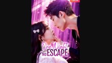 One Night No Escape Chinese Drama - English Sub