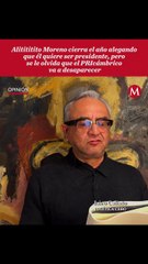 Alito' Moreno cierra el año diciendo que quiere ser Presidente: Jairo Calixto Albarrán