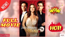 Jade Foster Is Mine - Full Movie HD - Best Drama ShortFilms Hot Romance Love