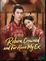 Reborn, Crowned, and Far Above My Ex Drama Movies English Sub