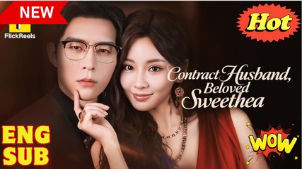 Contract Husband, Beloved Sweetheart Full Movie