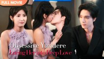 Obsessive CEO_ Luring Her into Deep Love  Drama Movies English Sub