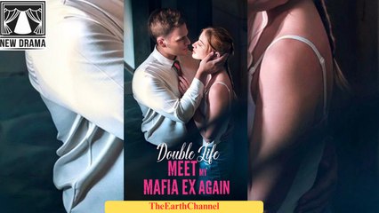Double Life Meet My Mafia Ex Again - Web Dramma [Eng Sub]