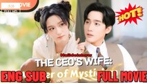 The Ceo's Mystic Bride Drama Movies English Sub