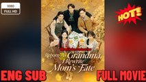 Reborn As Grandma, I Rewrite Moms Fate Drama Movies English Sub