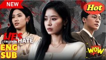 Lies in Love, Truths in Hatred Drama Movies English Sub