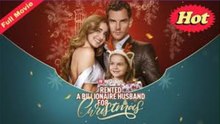 Rented a Billionaire Husband for Christmas Full Movie -