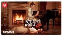 His Love Was A Lie Full Movie 🌷 New Heartbreaking Billionaire Drama HD 2025