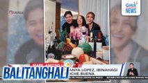 Jak Roberto at Sanya Lopez, ibinahagi ang kanilang Noche Buena | Balitanghali