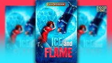 Ice And Flame Full Englishsub