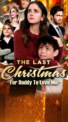 The Last Christmas For Daddy To Love Me#FullMovie